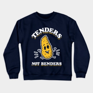 Tenders Not Benders Crewneck Sweatshirt